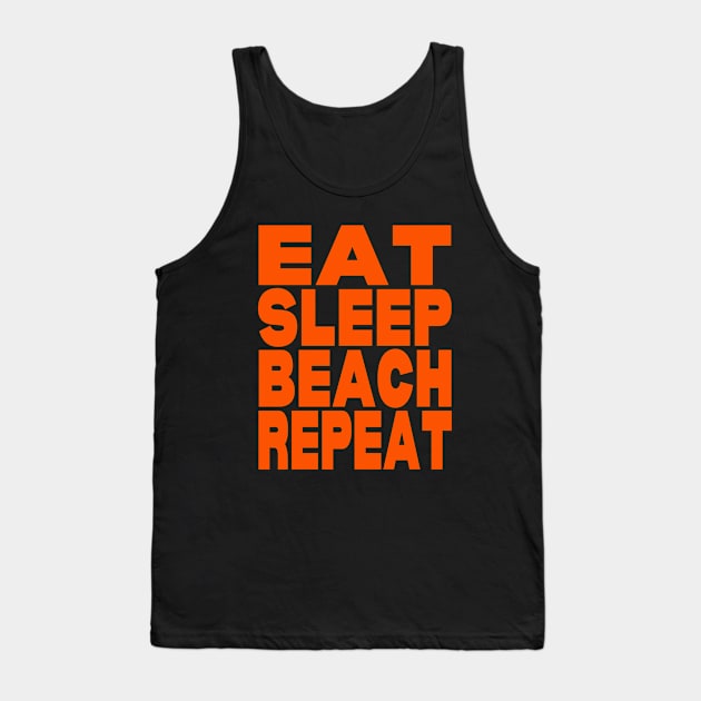 Eat sleep beach repeat Tank Top by Evergreen Tee